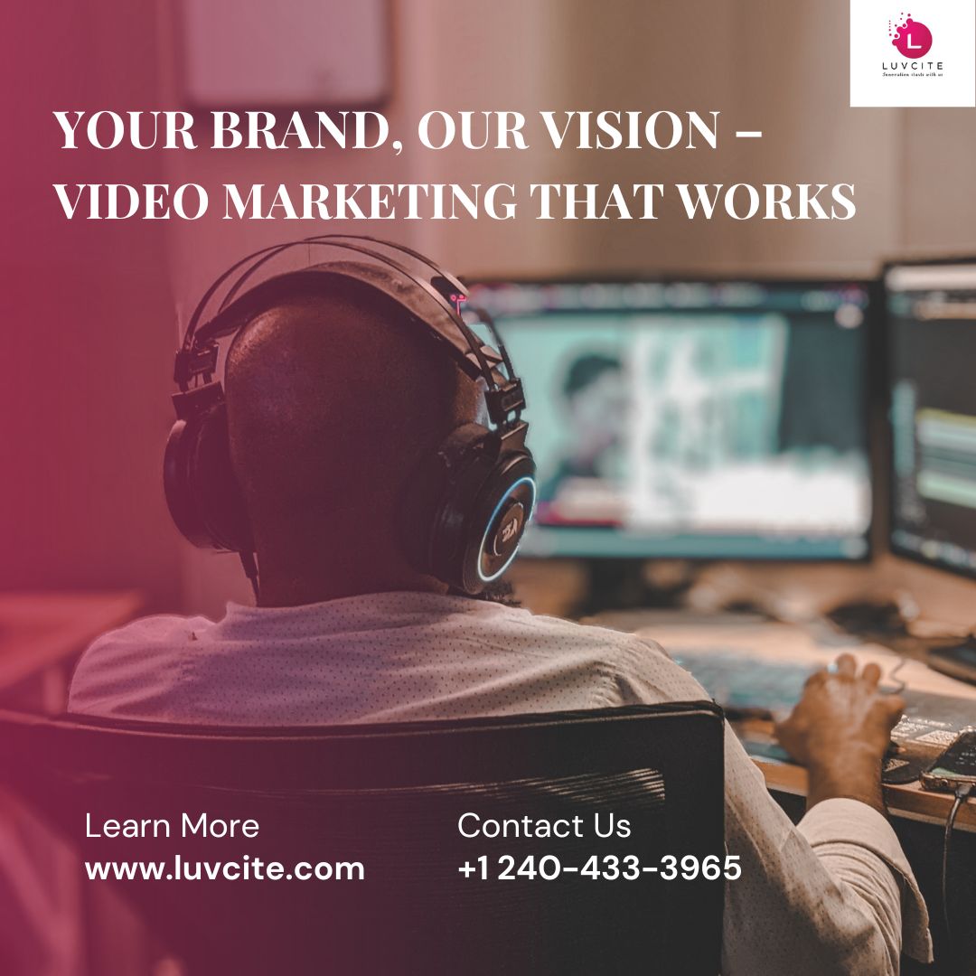 How LuvCite Technology Transforms Brands as a Leading Video Marketing Company