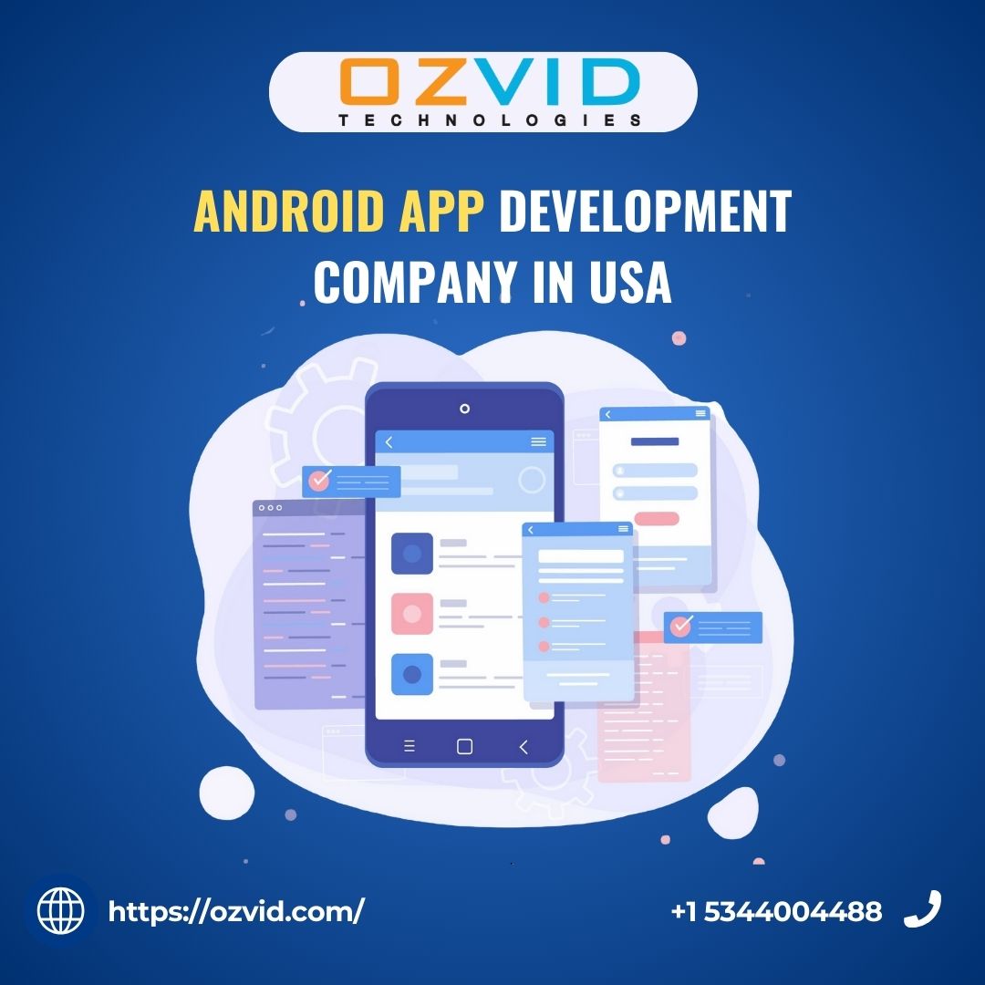 Your Go-To Android App Development Company in Dallas – OZVID Technologies