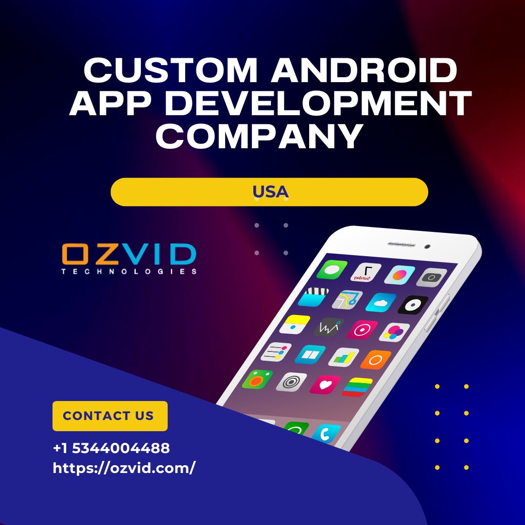 Top Android App Development Company in Dallas for Smart Solutions – OZVID Technologies