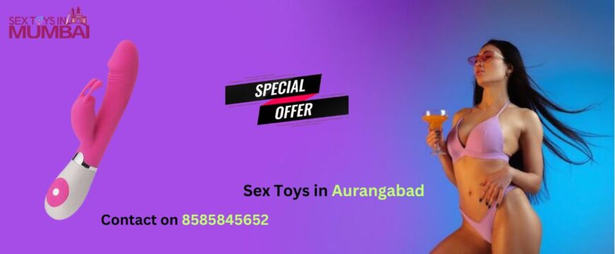 Buy Sex Toys in Mumbai to Get Modern Sex Life Call 8585845652