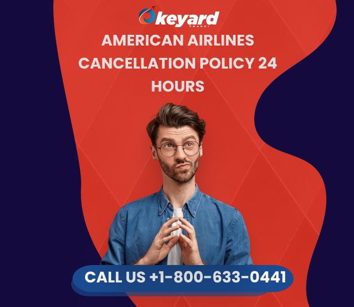What Is American Airlines Cancellation Policy 24 Hours?