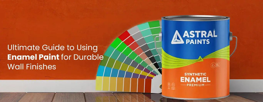 Ultimate Guide to Using Enamel Paint for Durable Wall Finishes