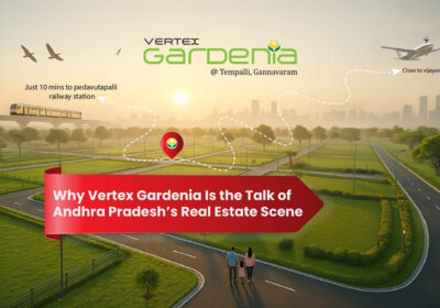 Why-Vertex-Gardenia-Is-the-Talk-of-Andhra-Pradeshs-Real-Estate-Scene