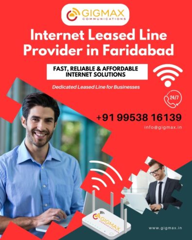 Internet Leased Line in Faridabad – Gigmax Reliable Connectivity for Businesses