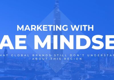 Marketing-With-a-UAE-Mindset-What-Global-Brands-Still-Dont-Understand-About-This-Region