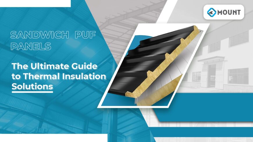 PUF Sandwich Panel Manufacturers and Suppliers in Chennai, Tamil Nadu – Quality Products & Competitive Prices