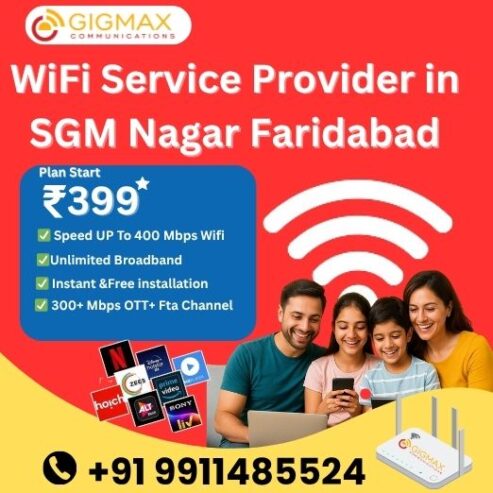 Get the Best WiFi Connection Near Me in SGM Nagar Faridabad – Gigmax